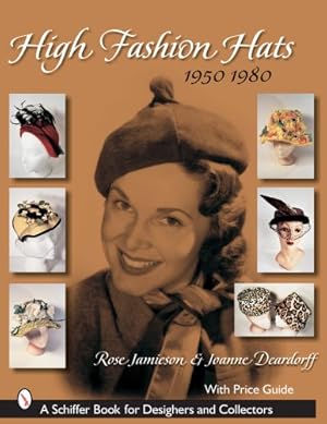 Seller image for High Fashion Hats: 1950-1980 (Schiffer Book for Designers and Collectors) by Jamieson, Rose [Paperback ] for sale by booksXpress