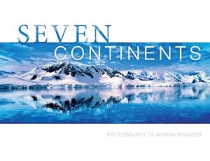 Seller image for Seven Continents: Photography of Mohan Bhasker by Bhasker, Mohan [Hardcover ] for sale by booksXpress