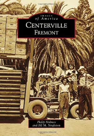 Image du vendeur pour Centerville, Fremont (Images of America) by Holmes, Philip, Singleton, Jill M. [Paperback ] mis en vente par booksXpress