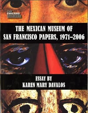 Seller image for The Mexican Museum of San Francisco Papers, 1971-2006 (The Chicano Archives) by Davalos, Karen Mary [Paperback ] for sale by booksXpress