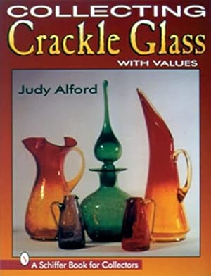 Bild des Verkufers fr Collecting Crackle Glass (Schiffer Book for Collectors) by Alford, Judy [Paperback ] zum Verkauf von booksXpress