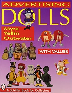 Seller image for Advertising Dolls (Schiffer Book for Collectors) by Outwater, Myra Yellin [Paperback ] for sale by booksXpress
