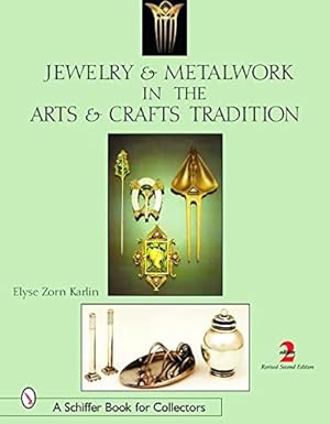 Bild des Verkufers fr Jewelry & Metalwork in the Arts & Crafts Tradition by Karlin, Elyse Z. [Hardcover ] zum Verkauf von booksXpress