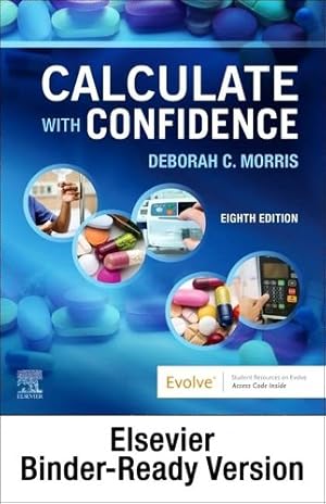 Seller image for Calculate with Confidence - Binder Ready by Morris RN BSN MA LNC, Deborah C. [Loose Leaf ] for sale by booksXpress