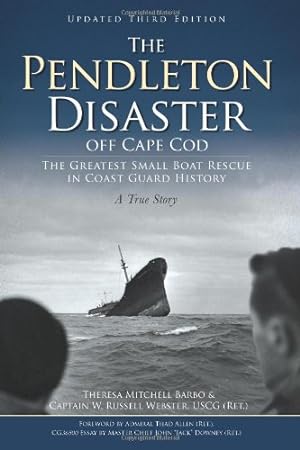 Bild des Verkufers fr The Pendleton Disaster off Cape Cod: The Greatest Small Boat Rescue in Coast Guard History by Barbo, Theresa Mitchell, Webster USCG (Ret.), Captain W. Russell [Paperback ] zum Verkauf von booksXpress