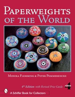Imagen del vendedor de Paperweights of the World, 4th Edition with Revised Price Guide (Schiffer Book for Collectors) by Monika Flemming, Peter Pommerencke [Hardcover ] a la venta por booksXpress