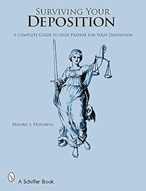 Bild des Verkufers fr Surviving Your Deposition: A Complete Guide to Help You Prepare for Your Deposition by Friedberg, Fredric J. [Paperback ] zum Verkauf von booksXpress