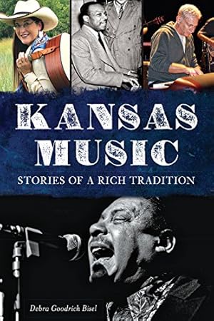 Imagen del vendedor de Kansas Music:: Stories of a Rich Tradition by Bisel, Debra Goodrich [Paperback ] a la venta por booksXpress