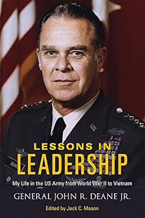 Seller image for Lessons in Leadership: My Life in the US Army from World War II to Vietnam (American Warrior Series) by Deane Jr., John R. [Hardcover ] for sale by booksXpress