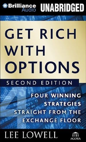 Seller image for Get Rich with Options: Four Winning Strategies Straight from the Exchange Floor by Lowell, Lee [MP3 CD ] for sale by booksXpress