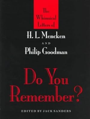 Seller image for Do You Remember?: The Whimsical Letters of H. L. Mencken and Philip Goodman by Sanders, Jack [Hardcover ] for sale by booksXpress