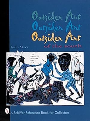 Image du vendeur pour Outsider Art of the South by Moses, Kathy [Hardcover ] mis en vente par booksXpress