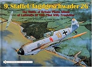 Image du vendeur pour 9.Staffel/Jagdgeschwader 26: The Battle of Britain Photo Album of Luftwaffe Bf 109 Pilot Willy Fronhöfer by John Vasco [Hardcover ] mis en vente par booksXpress