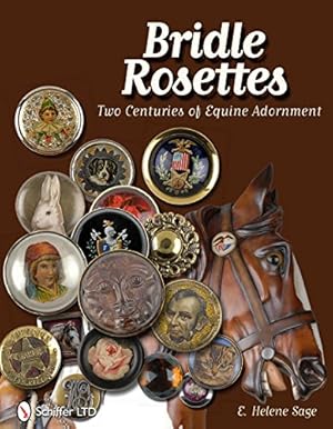 Immagine del venditore per Bridle Rosettes: Two Centuries of Equine Adornment by Sage, E. Helene [Hardcover ] venduto da booksXpress