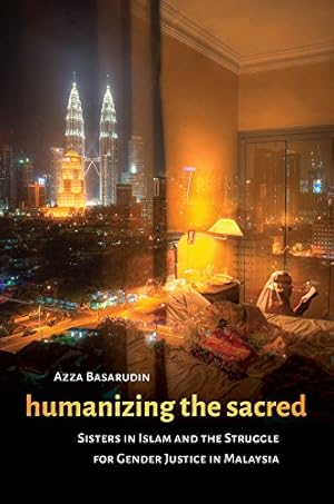 Image du vendeur pour Humanizing the Sacred: Sisters in Islam and the Struggle for Gender Justice in Malaysia (Decolonizing Feminisms) by Basarudin, Azza [Paperback ] mis en vente par booksXpress
