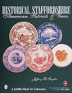 Seller image for Historical Staffordshire: American Patriots & Views (Schiffer Book for Collectors (Paperback)) by Snyder, Jeffrey B [Paperback ] for sale by booksXpress