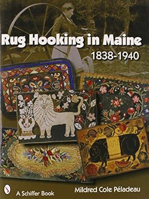 Seller image for Rug Hooking In Maine: 1838-1940 by Peladeau, Mildred Cole [Hardcover ] for sale by booksXpress