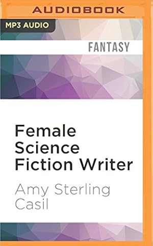 Imagen del vendedor de Female Science Fiction Writer: Collected Stories 2001-2012 by Casil, Amy Sterling [MP3 CD ] a la venta por booksXpress