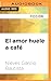 Imagen del vendedor de El amor huele a café (Spanish Edition) [No Binding ] a la venta por booksXpress