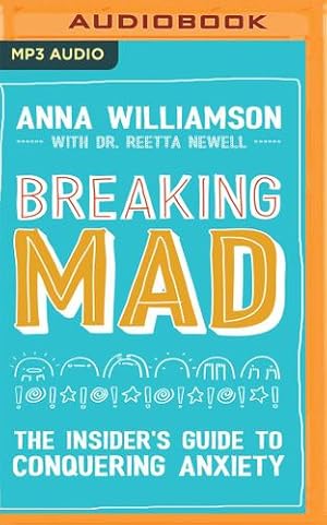 Seller image for Breaking Mad: The Insider's Guide to Conquering Anxiety [No Binding ] for sale by booksXpress