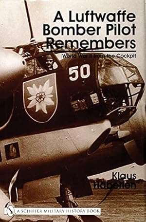 Seller image for A Luftwaffe Bomber Pilot Remembers: World War 2 from the Cockpit (Schiffer Military History) by Haberlen, Klaus [Hardcover ] for sale by booksXpress