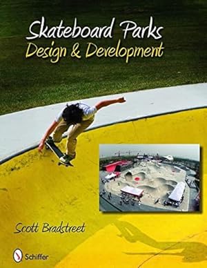 Image du vendeur pour Skateboard Parks: Design & Development by Bradstreet, Scott [Hardcover ] mis en vente par booksXpress