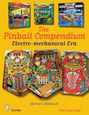 Image du vendeur pour The Pinball Compendium: The Electro-Mechanical Era by Shalhoub, Michael [Hardcover ] mis en vente par booksXpress