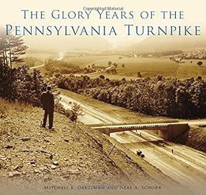 Bild des Verkufers fr The Glory Years of the Pennsylvania Turnpike by Dakelman, Mitchell E., Schorr, Neal A. [Paperback ] zum Verkauf von booksXpress