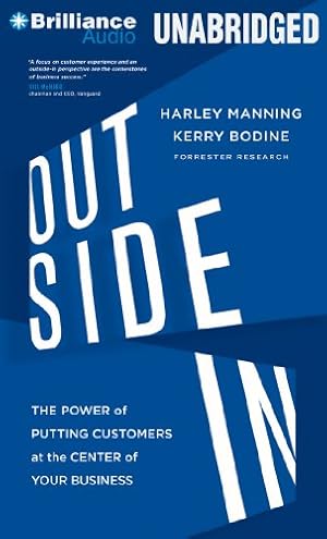 Immagine del venditore per Outside In: The Power of Putting Customers at the Center of Your Business by Manning, Harley, Bodine, Kerry, Bernoff, Josh [MP3 CD ] venduto da booksXpress