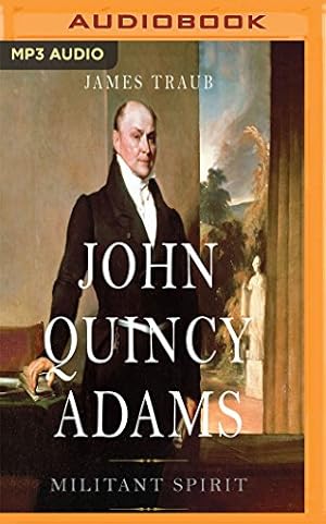 Imagen del vendedor de John Quincy Adams: Militant Spirit by Traub, James [MP3 CD ] a la venta por booksXpress