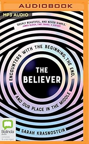 Image du vendeur pour The Believer: Encounters with the Beginning, the End, and our Place in the Middle by Krasnostein, Sarah [Audio CD ] mis en vente par booksXpress