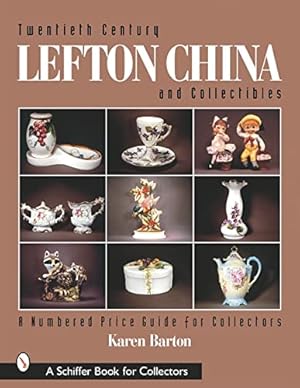 Seller image for Twentieth Century Lefton China and Collectibles: A Numbered Price Guide for Collectors by Barton, Karen [Paperback ] for sale by booksXpress