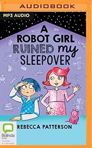 Seller image for A Robot Girl Ruined My Sleepover (Moon Girl) by Patterson, Rebecca [Audio CD ] for sale by booksXpress