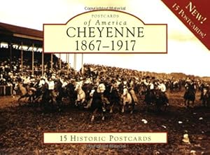 Immagine del venditore per Cheyenne:: 1867-1917 (Postcards of America) by Weidel, Nancy [Card Book ] venduto da booksXpress