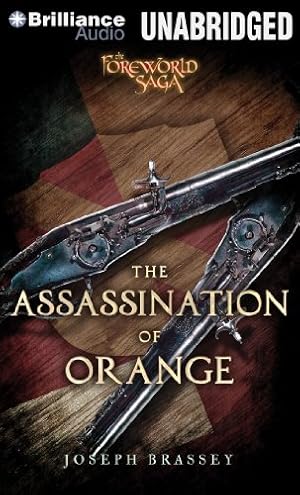 Seller image for The Assassination of Orange: A Foreworld SideQuest (The Foreworld Saga) by Brassey, Joseph [Audio CD ] for sale by booksXpress