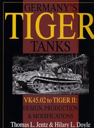 Bild des Verkufers fr Germany's Tiger Tanks: VK45.02 to TIGER II Design, Production & Modifications (Schiffer Military History) by Hilary L. Doyle, Thomas L. Jentz [Hardcover ] zum Verkauf von booksXpress