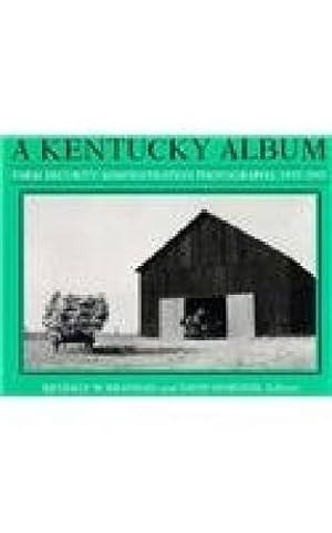 Image du vendeur pour A Kentucky Album: Farm Security Administration Photographs, 1935-1943 [Hardcover ] mis en vente par booksXpress