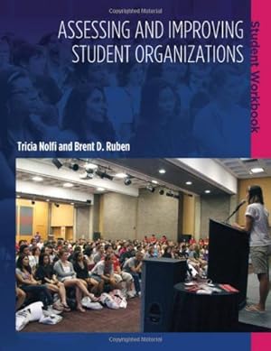 Seller image for Assessing and Improving Student Organizations: Student Workbook (An ACPA/NACA Publication) by Ruben, Brent D., Nolfi, Tricia [Paperback ] for sale by booksXpress