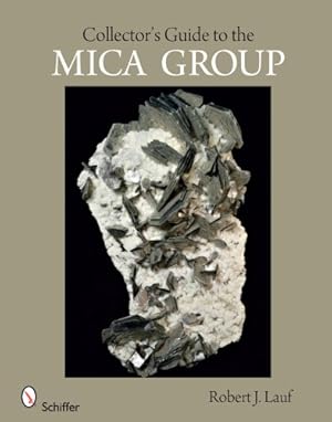 Immagine del venditore per Collector's Guide to the Mica Group (Schiffer Earth Science Monographs) by Lauf, Robert J [Paperback ] venduto da booksXpress