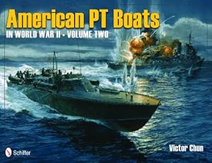 Imagen del vendedor de American PT Boats in World War II, Vol. 2 by Chun, Victor [Hardcover ] a la venta por booksXpress