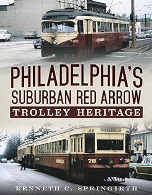Immagine del venditore per Philadelphia's Suburban Red Arrow Trolley Heritage by Springirth, Kenneth C. [Paperback ] venduto da booksXpress