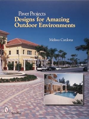 Seller image for Paver Projects: Designs for Amazing Outdoor Environments by Cardona, Melissa, Pavermodule [Paperback ] for sale by booksXpress