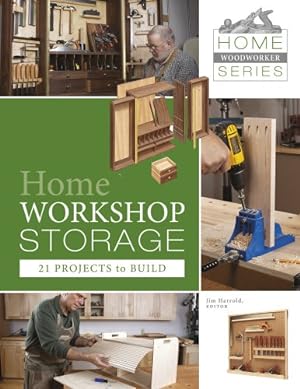 Immagine del venditore per Home Workshop Storage: 21 Projects to Build (Home Woodworker Series) by Editor, Jim Harrold [Paperback ] venduto da booksXpress