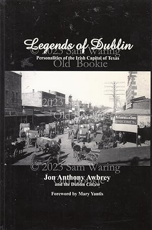 Legends of Dublin: personalities of the Irish capital of Texas INSCRIBED