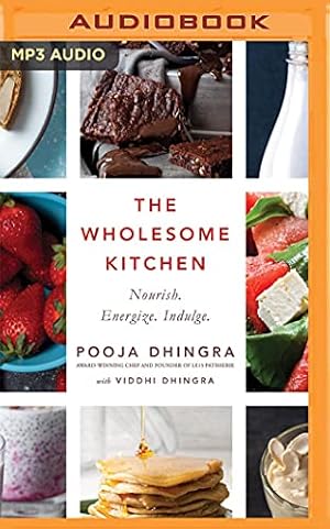Bild des Verkufers fr The Wholesome Kitchen: Nourish. Energize. Indulge. by Dhingra, Pooja, Dhingra, Viddhi [Audio CD ] zum Verkauf von booksXpress