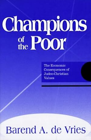 Seller image for Champions of the Poor: The Economic Consequences of Judeo-Christian Values by DeVries, Barend A. [Paperback ] for sale by booksXpress