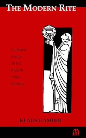 Seller image for The Modern Rite: Collected Essays on the Reform of the Liturgy by Gamber, Monsignor Klaus [Paperback ] for sale by booksXpress