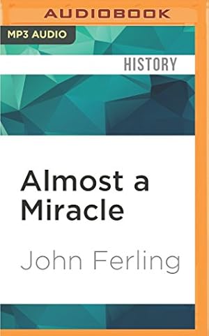 Seller image for Almost a Miracle: The American Victory in the War of Independence by Ferling, John [MP3 CD ] for sale by booksXpress