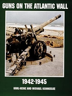 Seller image for Guns on the Atlantic Wall 1942-1945 (Schiffer Military/Aviation History) by Schmeelke, Karl-Heinz, Schmeelke, Michael [Paperback ] for sale by booksXpress