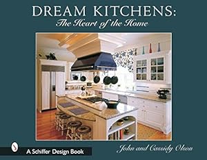 Bild des Verkufers fr Dream Kitchens: The Heart of the Home by John Olson [Hardcover ] zum Verkauf von booksXpress